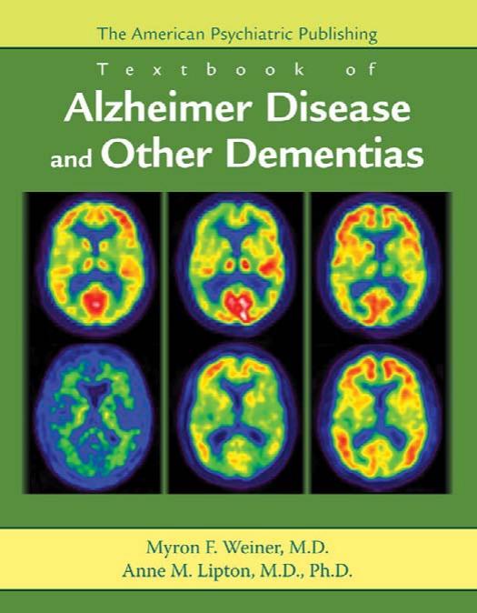 American Psychiatric Publishing Textbook of Alzheimer's Disease and Other Dementias: The App Textbook of Geriatric Psychiatry Diagnostic Issues in Dementia by Myron F. Weiner Anne M. Lipton