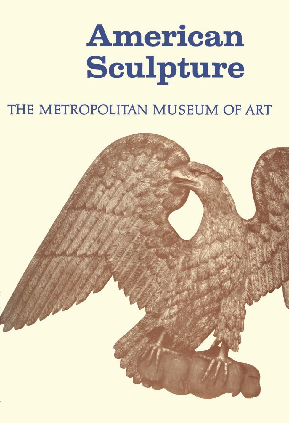American Sculpture A Catalogue of the Collection of The Metropolitan Museum by Albert Ten Eyck Gardner
