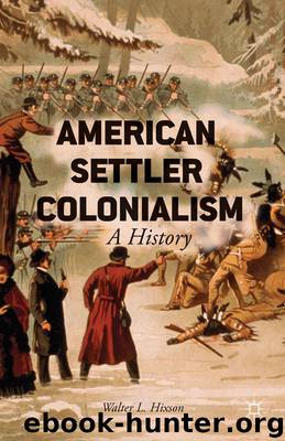 American Settler Colonialism: A History by Walter L. Hixson