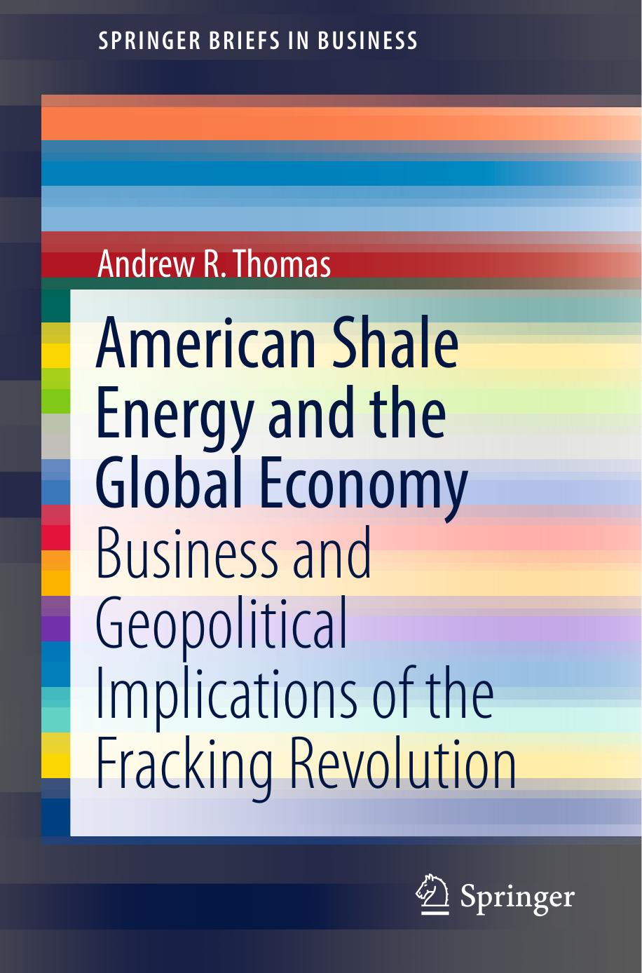 American Shale Energy and the Global Economy by Andrew R. Thomas