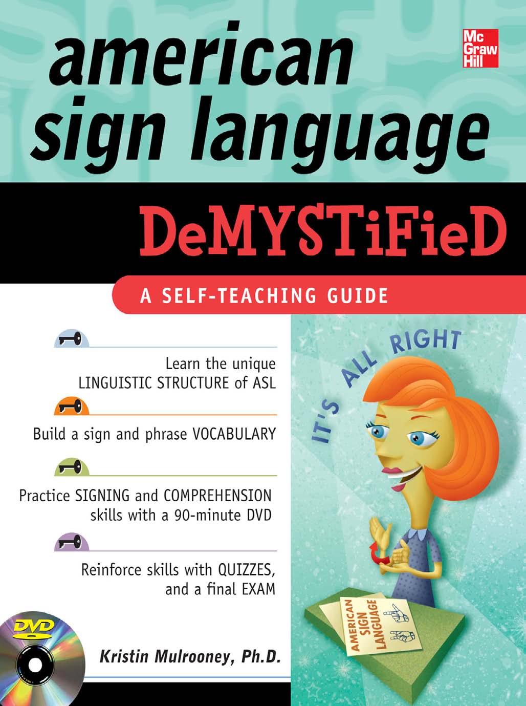 American Sign Language Demystified by Dr. Kristin Mulrooney (305 pages, 2010) by Unknown