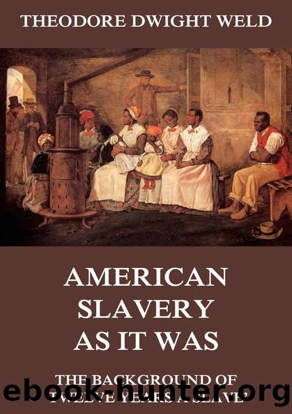 American Slavery As It Was by Theodore Dwight Weld