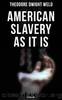 American Slavery as It is: Testimonies by Theodore Dwight Weld