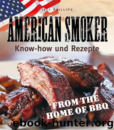 American Smoker · Know How und Rezepte by Phillips Jeff