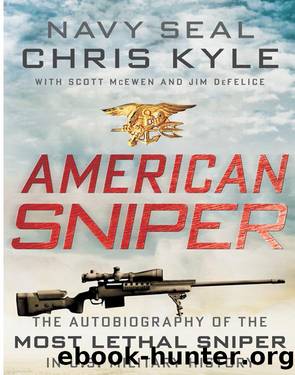 American Sniper by The Autobiography of the Most Lethal Sniper in U.S. Military History