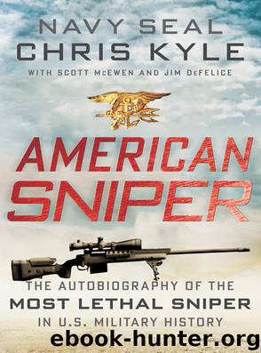 American Sniper: The Autobiography of the Most Lethal Sniper in U.S. Military History by Jim Defelice & Chris Kyle & Scott McEwen