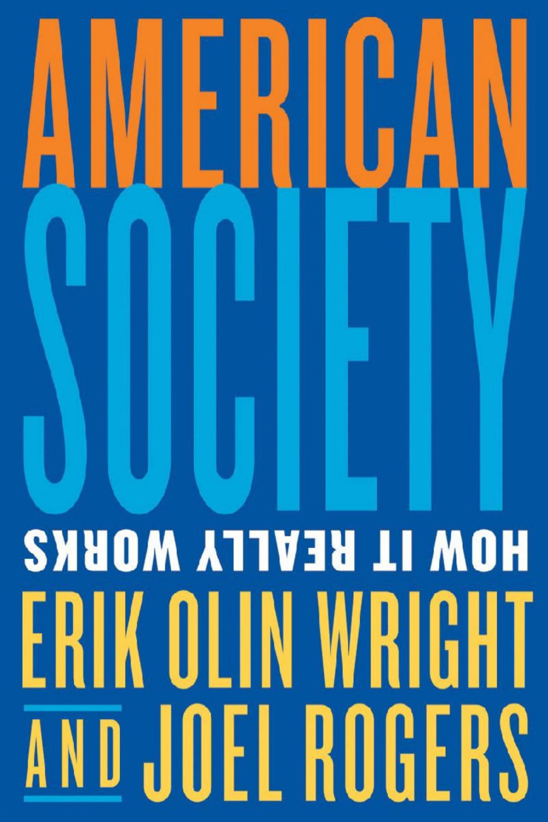 American Society: How It Really Works by Erik Olin Wright & Joel Rogers