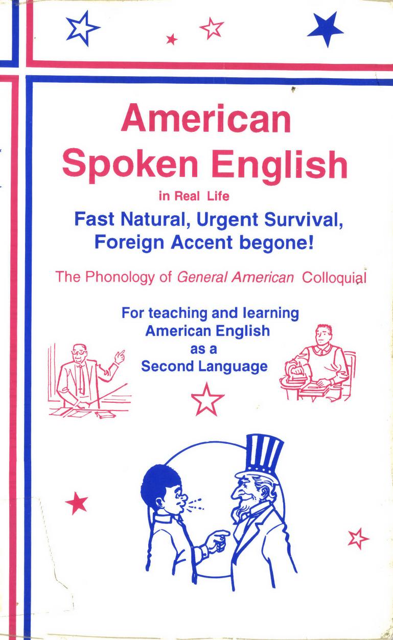 American Spoken English in Real Life: Fast Natural, Urgent Survival, Foreign Accent Begone! : The Phonology of General American Colloquial by D.G. Davis