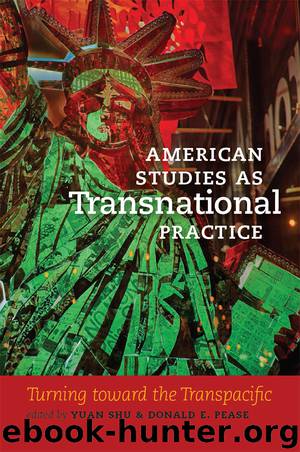 American Studies as Transnational Practice by Shu Yuan; Pease Donald E.;