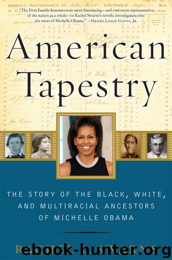American Tapestry: The Story of the Black, White, and Multiracial Ancestors of Michelle Obama by Rachel L. Swarns