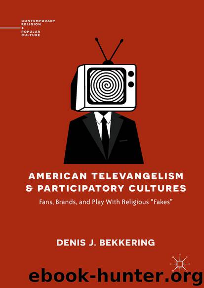American Televangelism and Participatory Cultures by Denis J. Bekkering