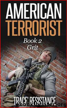 American Terrorist: Grit by Trace Resistance'