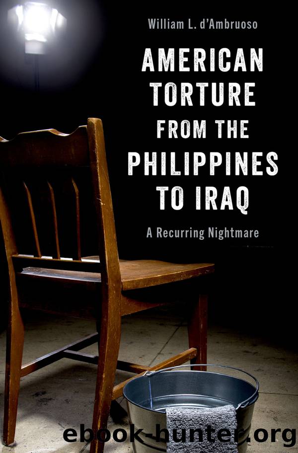American Torture from the Philippines to Iraq by d'Ambruoso William L.;
