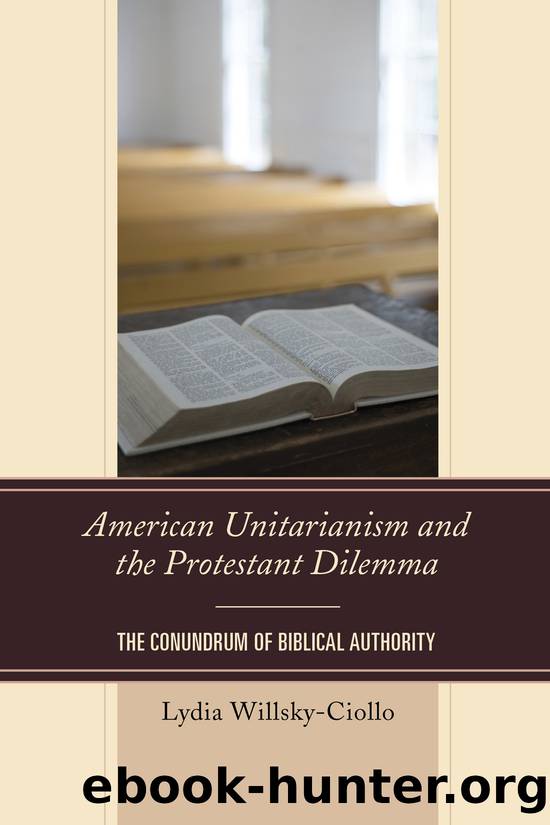 American Unitarianism and the Protestant Dilemma by Willsky-Ciollo Lydia;