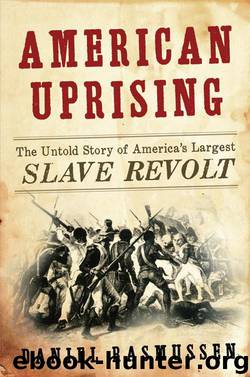 American Uprising: The Untold Story of America's Largest Slave Revolt by Daniel Rasmussen