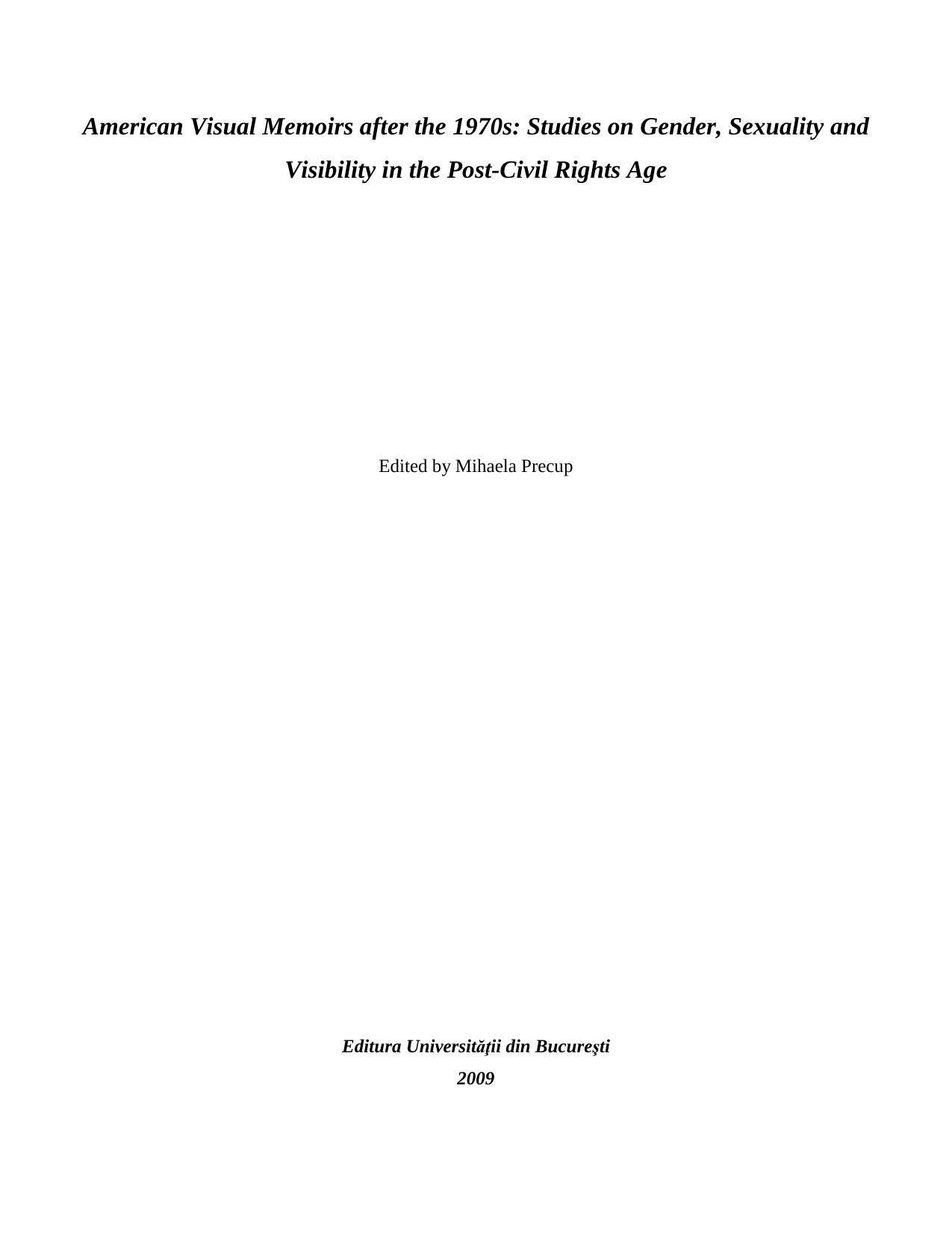 American Visual Memoirs after the 1970s. Studies on Gender, Sexuality, and Visibility in the Post-Civil Rights Age by Mihaela Precup