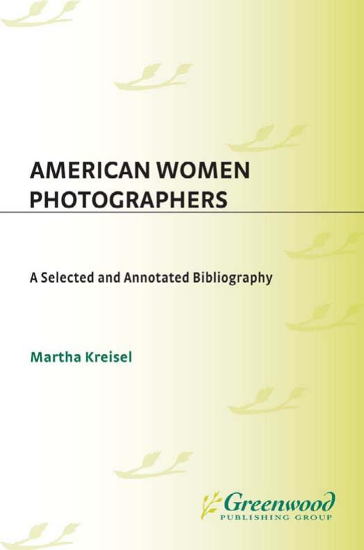 American Women Photographers: A Selected and Annotated Bibliography (Art Reference Collection) by Martha Kreisel