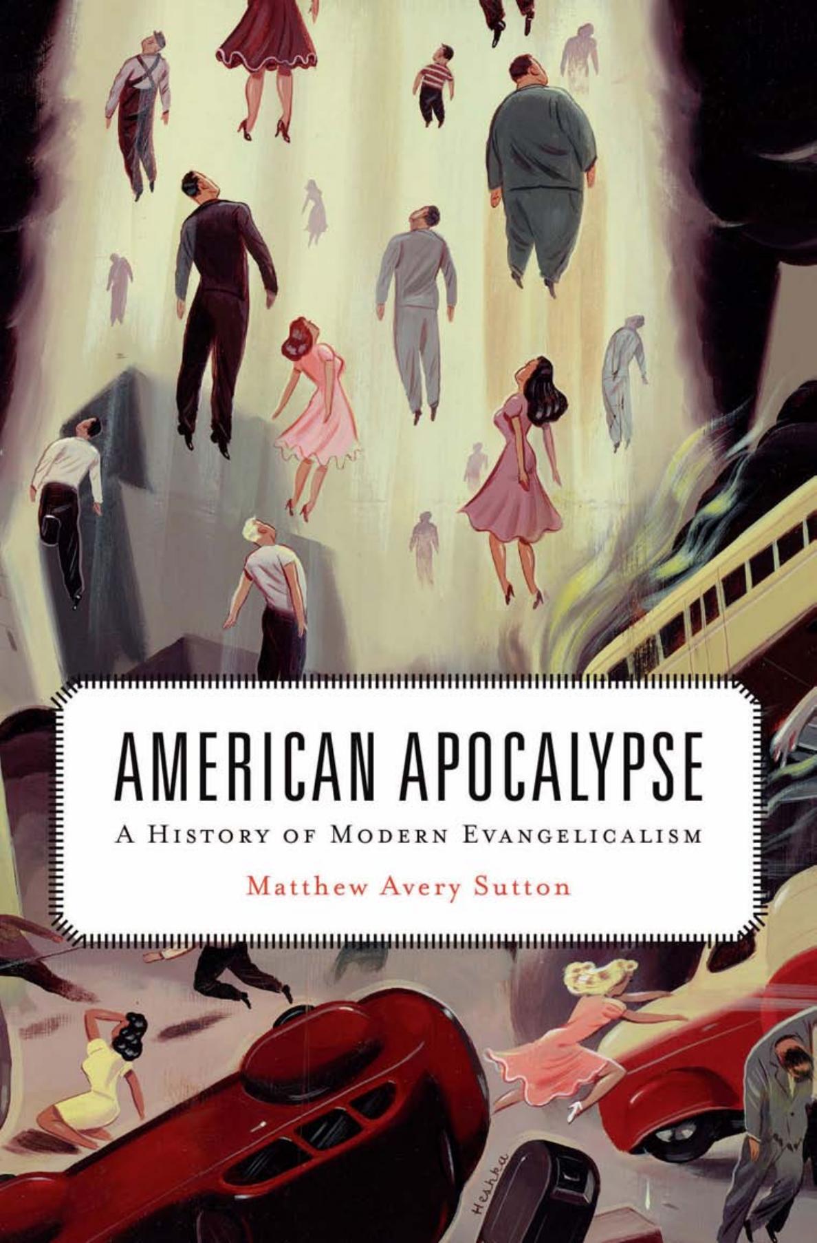 American apocalypse : a history of modern evangelicalism by Sutton Matthew Avery