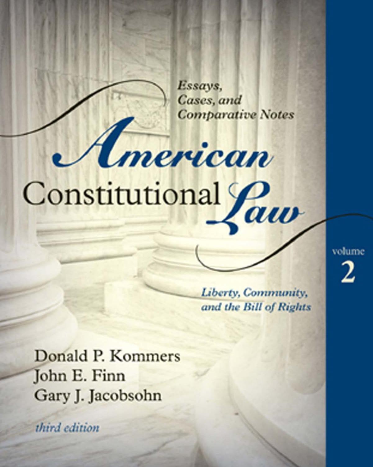 American constitutional law : essays, cases, and comparative notes [V. 2] by Donald P Kommers; John E Finn; Gary J Jacobsohn