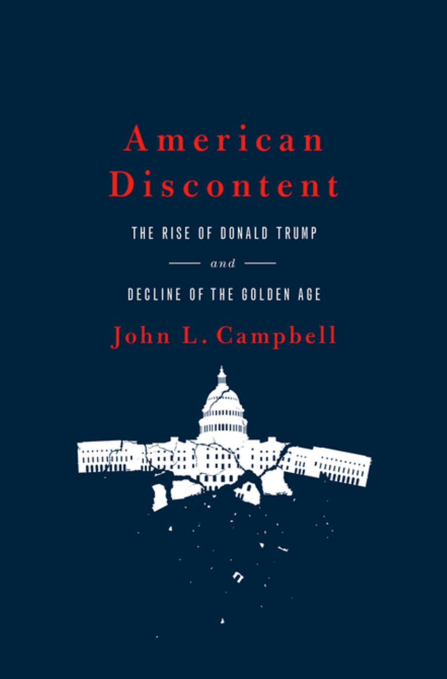 American discontent: the rise of Donald Trump and decline of the golden age by Campbell John L.;Trump Donald