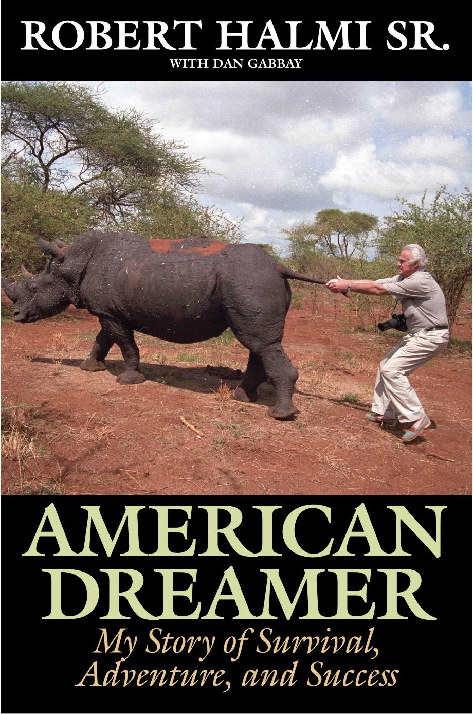 American dreamer: my story of survival, adventure, and success by Halmi Robert;Rossellini Isabella;Stewart Patrick