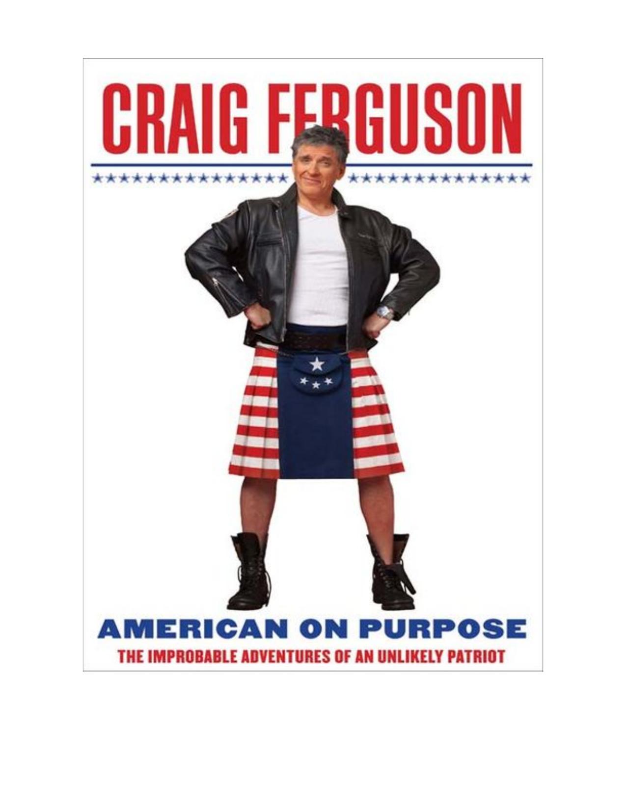American on Purpose: The Improbable Adventures of an Unlikely Patriot by Craig Ferguson