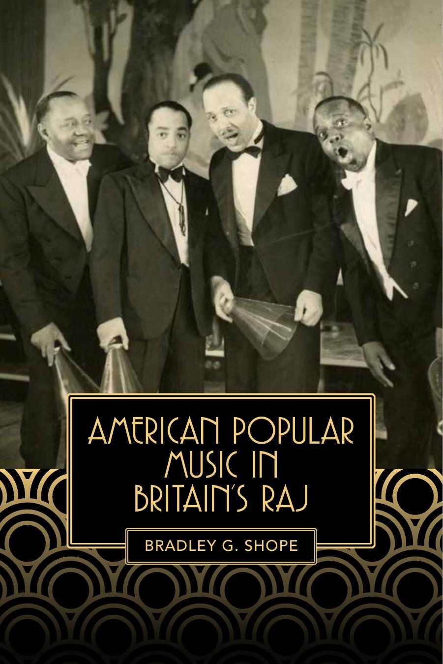 American popular music in Britainâs Raj by Shope Bradley