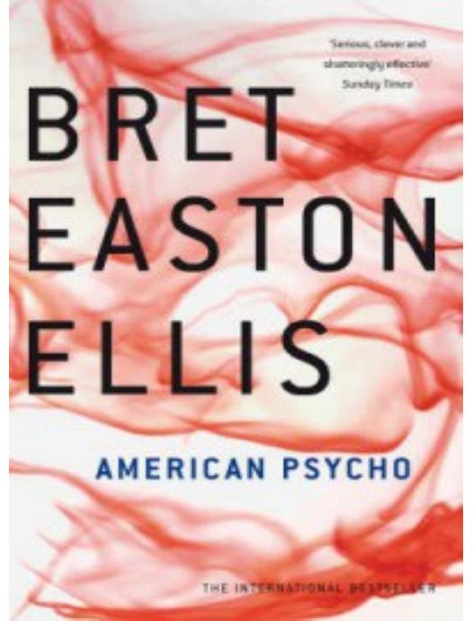 American psycho by Bret Easton Ellis