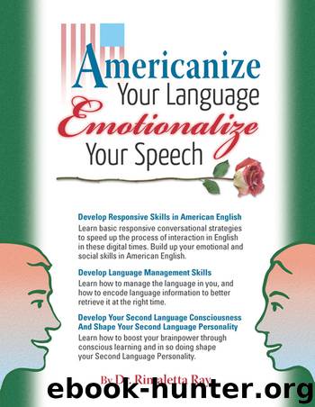 Americanize Your Language and Emotionalize Your Speech! by Rimaletta Ray