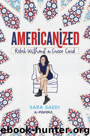 Americanized: Rebel Without a Green Card by Sara Saedi