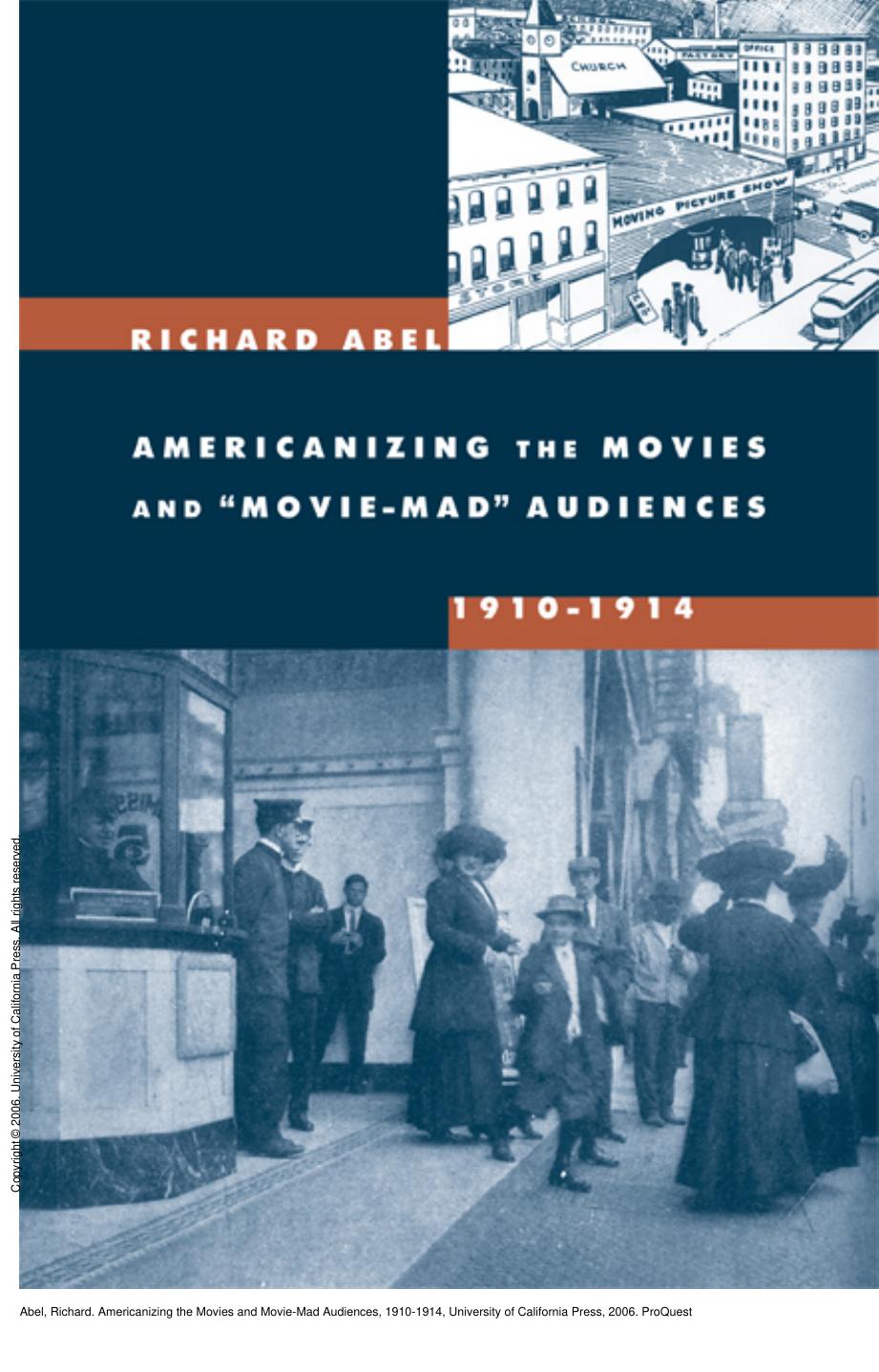 Americanizing the Movies and Movie-Mad Audiences, 1910-1914 by Richard Abel