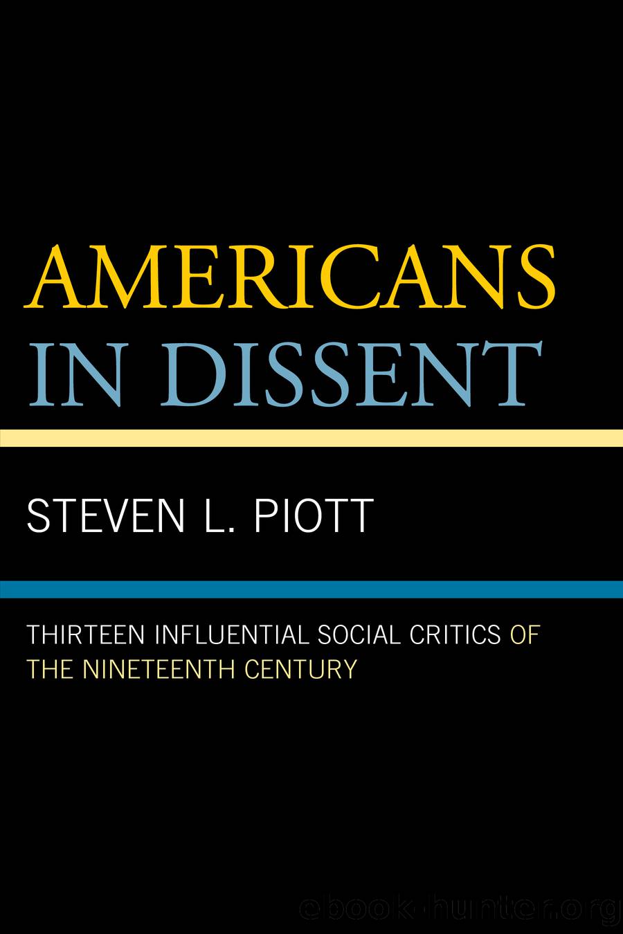 Americans in Dissent by Piott Steven L.;