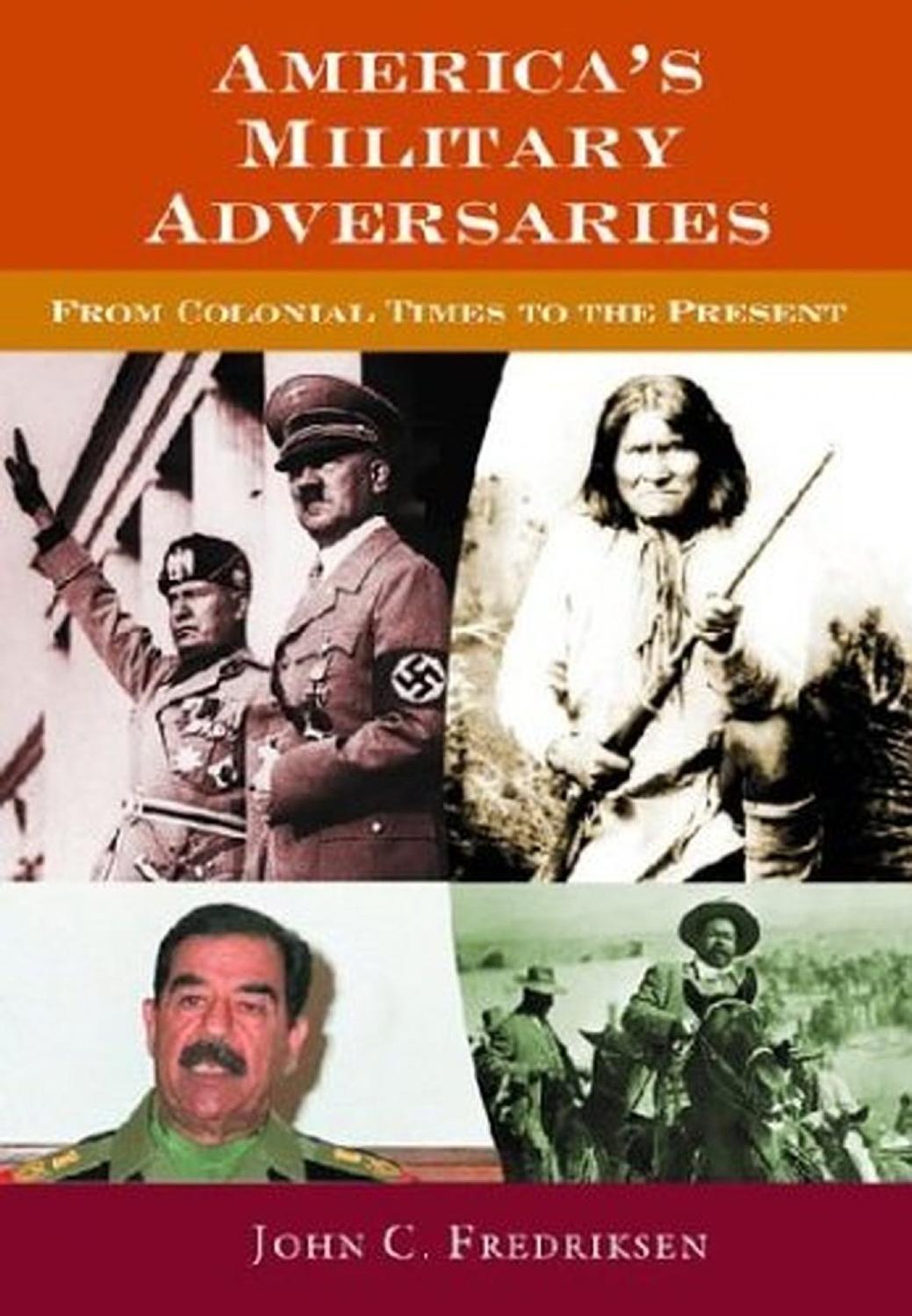 Americas Military Adversaries by John C. Fredriksen