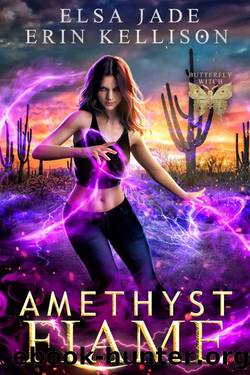 Amethyst Flame: A Fun, Fast-Paced Urban Fantasy Adventure (Butterfly Witch Book 2) by Elsa Jade & Erin Kellison