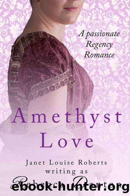 Amethyst Love: A passionate Regency romance by Janet Louise Roberts & Rebecca Danton