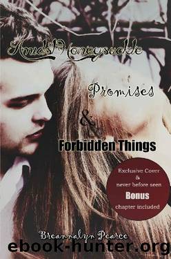 Amidst Honeysuckle, Promises, & Forbidden Things: Book One (The Amidst Series 1) by Breannalyn Pearce
