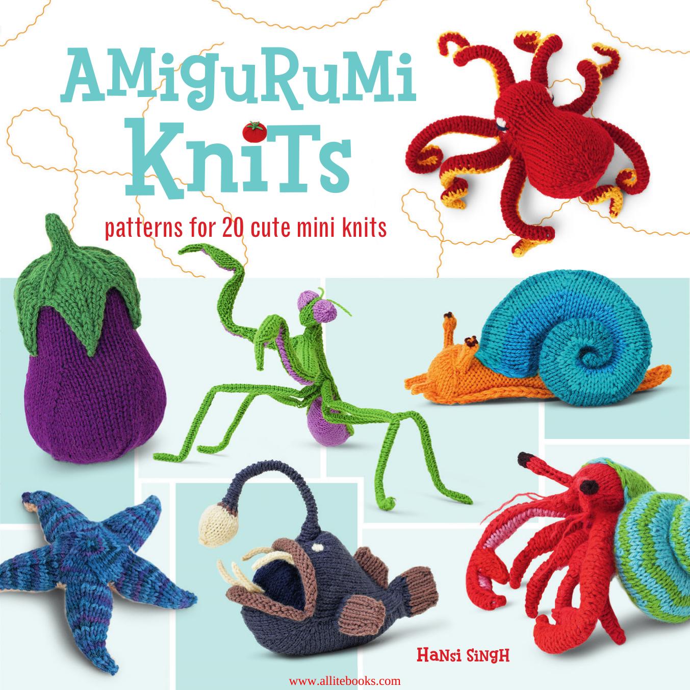 Amigurumi Knits: Patterns for 20 Cute Mini Knits by Unknow