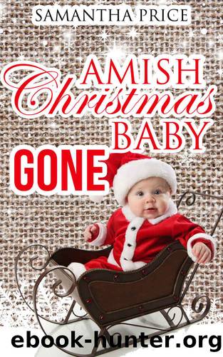 Amish Christmas Baby Gone by Samantha Price