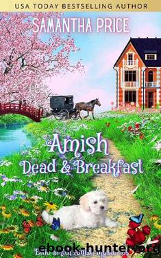 Amish Dead & Breakfast: Amish Cozy Mystery (Ettie Smith Amish Mysteries Book 24) by Samantha Price