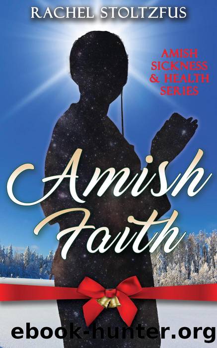 Amish Faith by Rachel Stoltzfus
