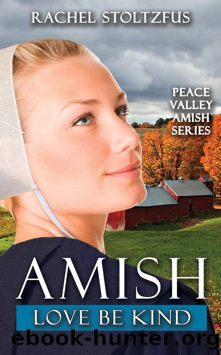 Amish Love Be Kind by Rachel Stoltzfus