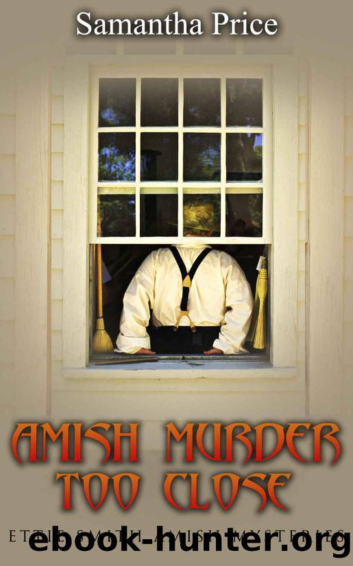 Amish Murder Too Close (Ettie Smith Amish Mysteries Book 4) by Samantha Price