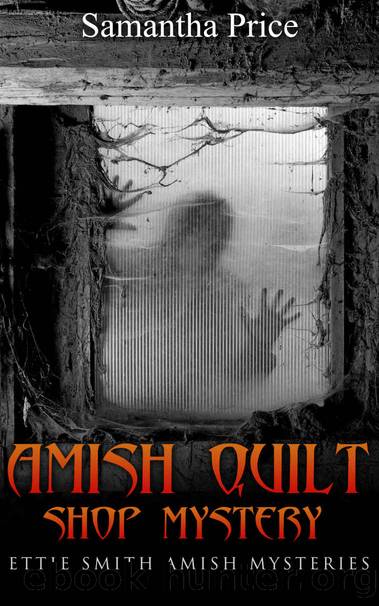 Amish Quilt Shop Mystery: Amish Romance Suspense (Ettie Smith Amish Mysteries Book 5) by Samantha Price