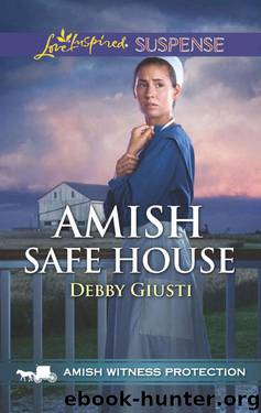 Amish Safe House (Amish Witness Protection Book 2) by Debby Giusti