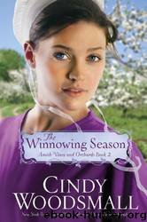 Amish Vines and Orchards [02] The Winnowing Season by Cindy Woodsmall