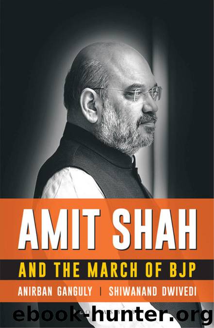 Amit Shah and the March of BJP by Anirban Ganguly