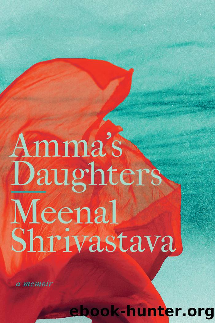 Amma's Daughters: A Memoir by Meenal Shrivastava