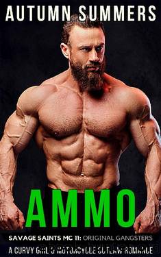 Ammo: A Curvy Girl MC Romance (Savage Saints MC Book 11) by Autumn Summers