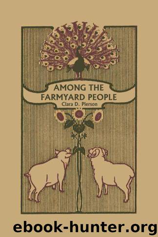 Among the Farmyard People (Yesterday's Classics) by Pierson Clara Dillingham