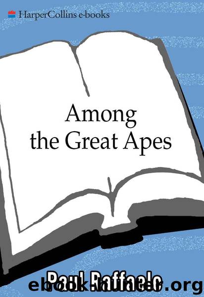 Among the Great Apes: Adventures on the Trail of Our Closest Relatives by Raffaele Paul